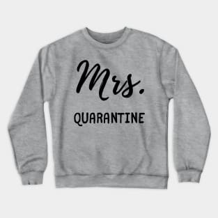 Mrs Quarantine Crewneck Sweatshirt